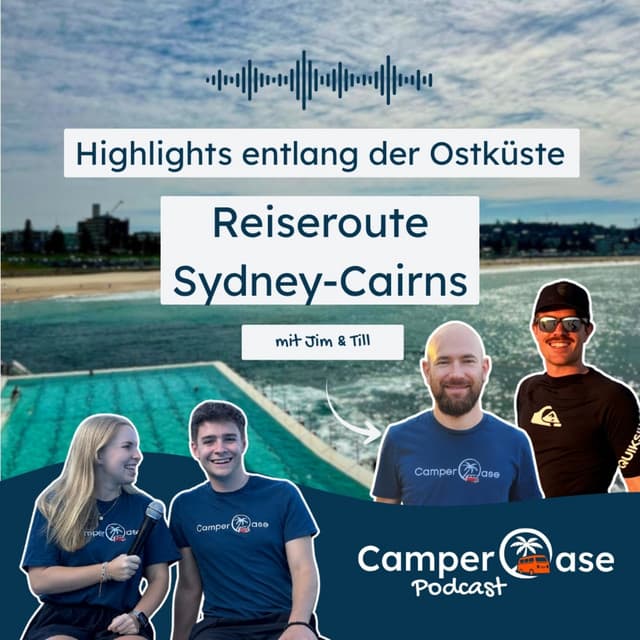 Von Sydney bis Cairns: Die perfekte Reiseroute für deinen Campertrip I CamperOase Podcast