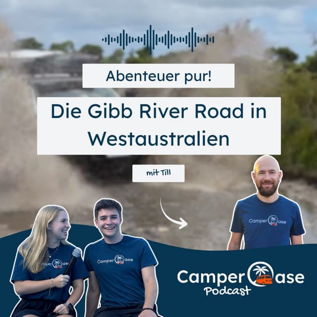 Abenteuer pur: Die Gibb River Road – Highlights und Herausforderungen I CamperOase Podcast