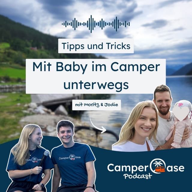 Reisen mit Baby im Camper: Unsere besten Tipps und Erfahrungen I CamperOase Podcast