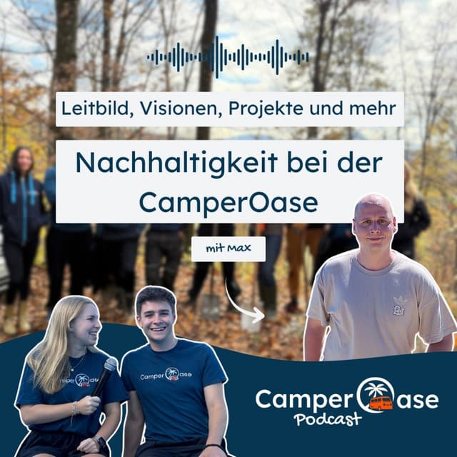 Zukunft on Tour: Nachhaltigkeit als Herzensprojekt bei CamperOase I CamperOase Podcast