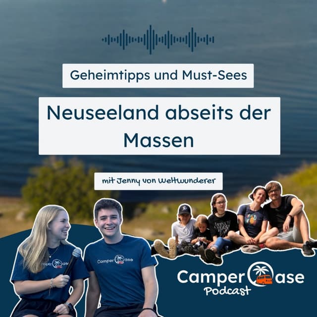Neuseeland abseits der Massen: Geheimtipps von Jenny (Weltwunderer) I CamperOase Podcast