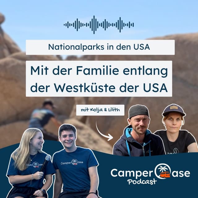 Mit der Familie in den Sommerferien durch die USA: Amerikas Nationalparks an der Westküste I CamperOase Podcast