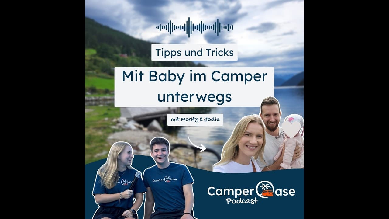 Reisen mit Baby im Camper: Unsere besten Tipps und Erfahrungen I CamperOase Podcast