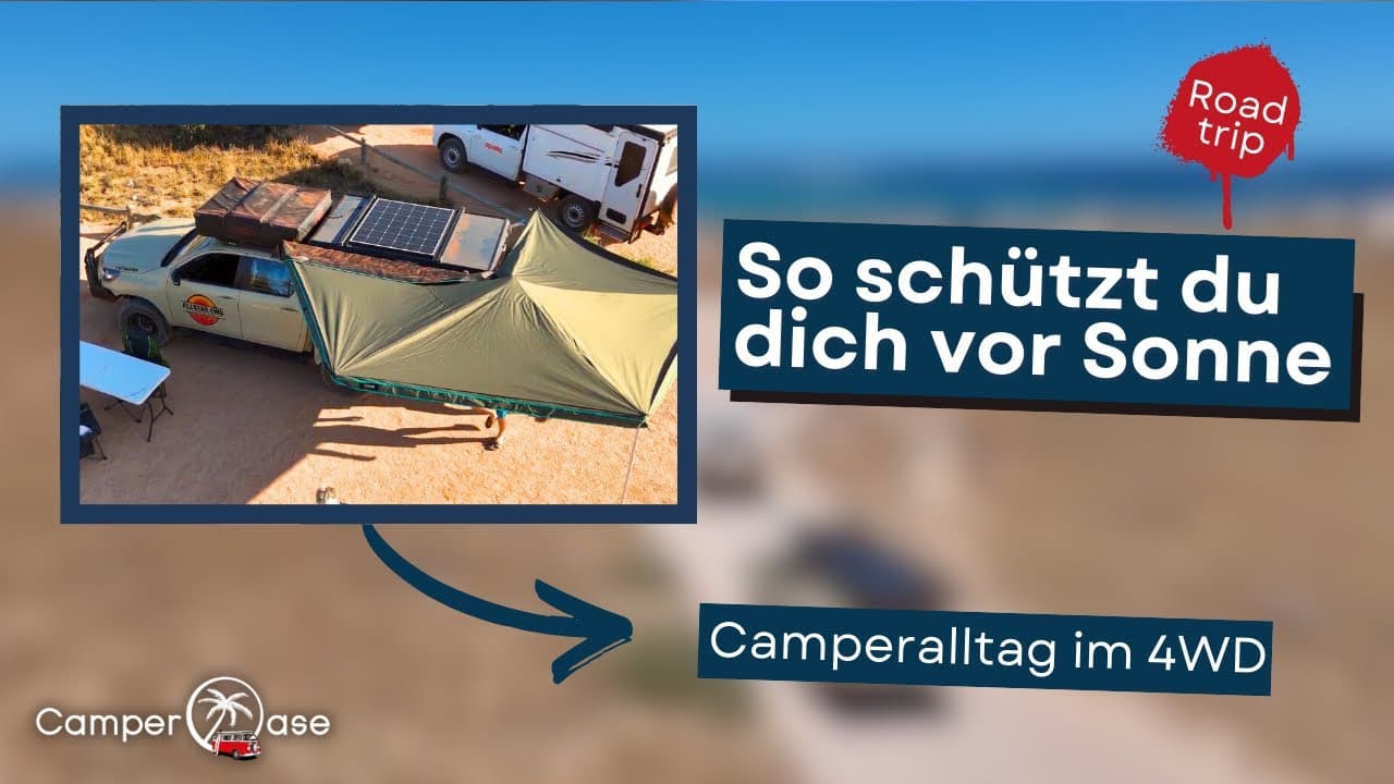 Schatten im Outback – Wir testen verschiedene Markisen am Camper I CamperOase