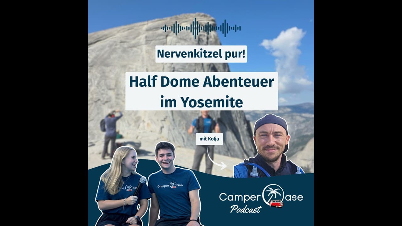 Legendäre Half Dome Wanderung: Yosemite-Tipps, Ausrüstung & mentale Challenge I CamperOase Podcast