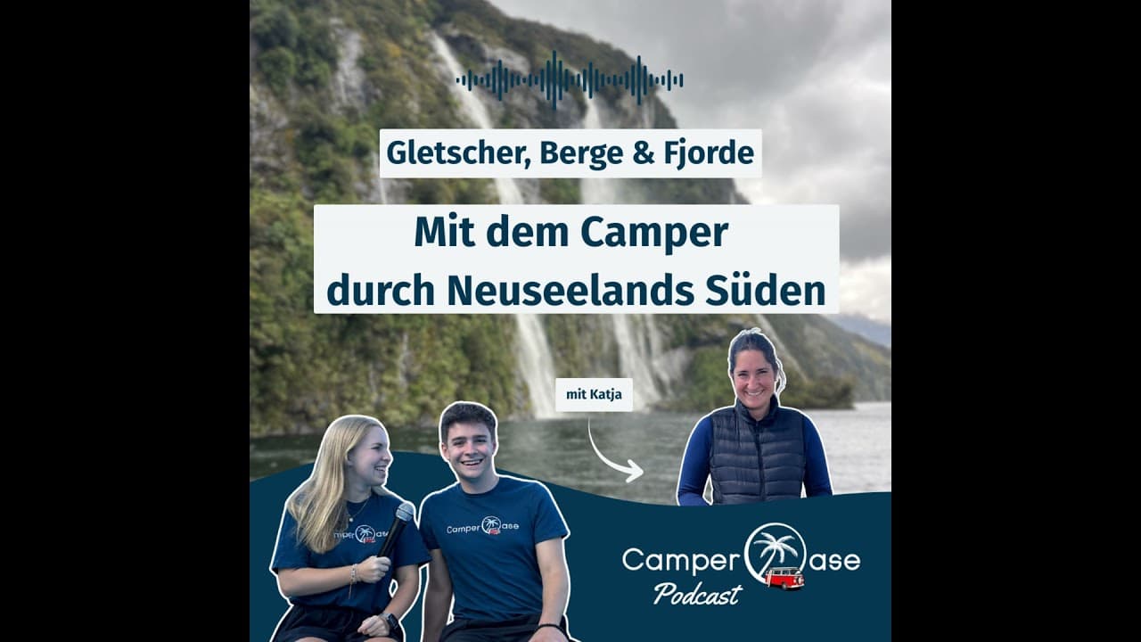 Südloop Südinsel Neuseeland – Camper-Roadtrip mit Katja & Markus I CamperOase Podcast
