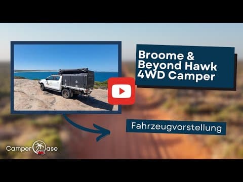Fahrzeugvorstellung Broome & Beyond Hawk Camper