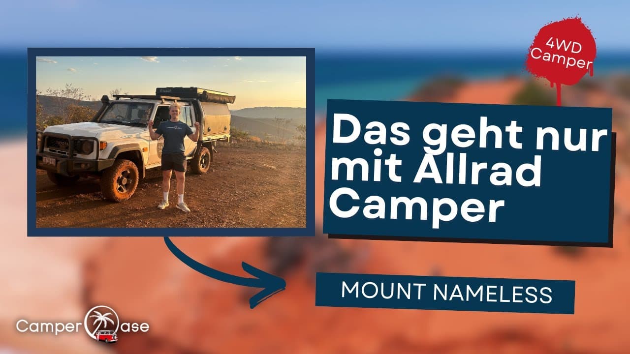 Lohnt sich ein Allradcamper? Unser Offroad-Erlebnis am Mount Nameless in Australien I CamperOase