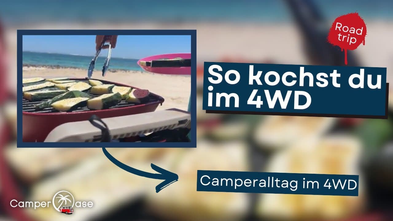 Essen auf Allradreise: So kochst du im 4WD-Camper in Australien I CamperOase