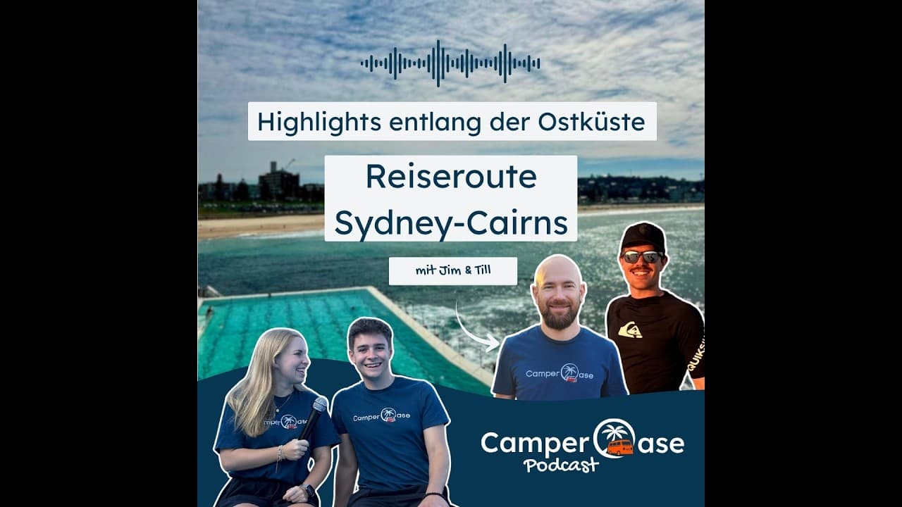 Von Sydney bis Cairns: Die perfekte Reiseroute für deinen Campertrip I CamperOase Podcast