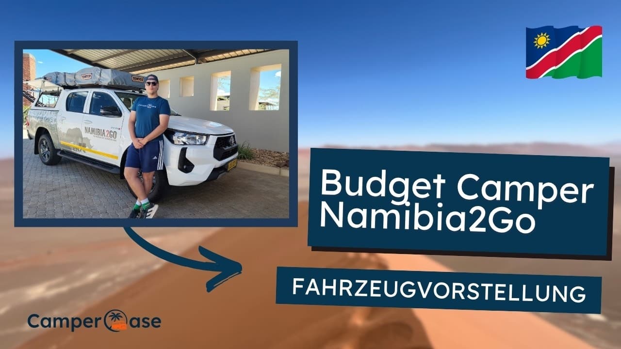 Budget Camper Namibia2Go Fahrzeugvorstellung I CamperOase