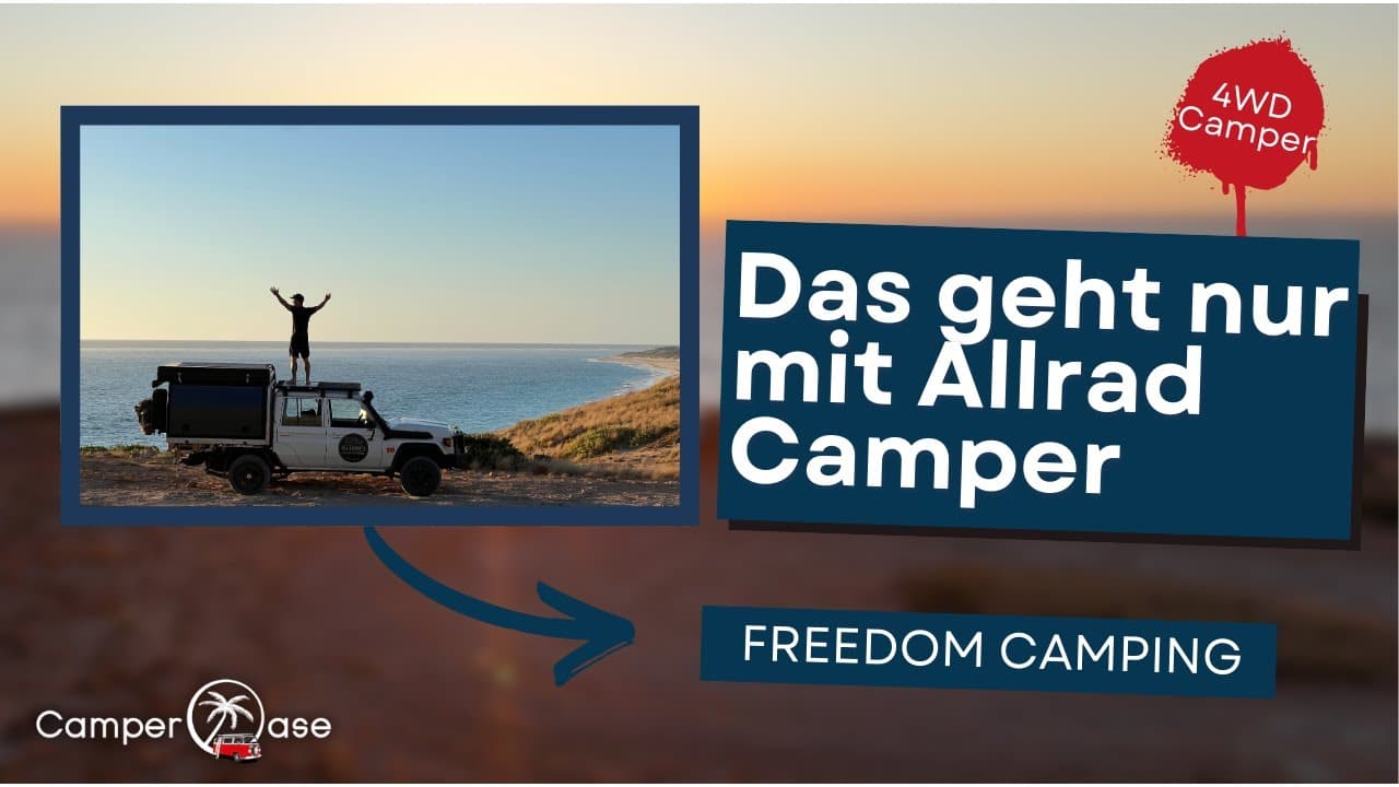 Lohnt sich ein Allradcamper in Westaustralien? Unsere Erfahrungen mit Freedom Camping I CamperOase
