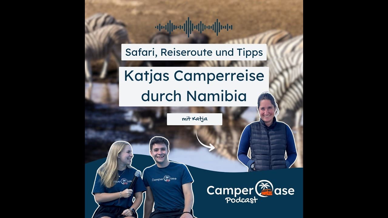 Katjas Namibia-Reise im Camper: Reiseroute, Highlights und Tipps I CamperOase Podcast