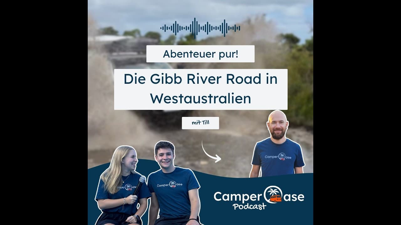 Abenteuer pur: Die Gibb River Road – Highlights und Herausforderungen I CamperOase Podcast