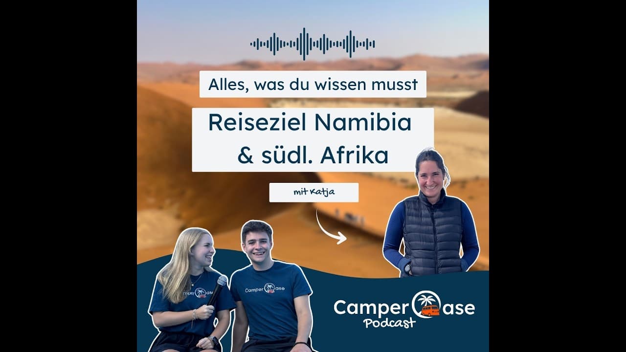 Reiseziel Namibia mit dem Camper: alles, was du über Namibia wissen musst | CamperOase Podcast